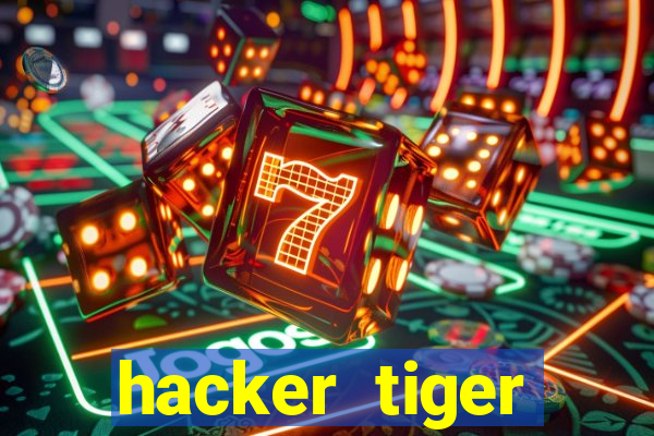 hacker tiger fortune gratis